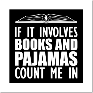 Book - If it involves books and pajamas count me in Posters and Art